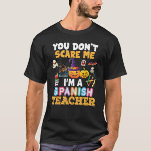 Camiseta Você não me assusta Eu sou professor espanhol no D