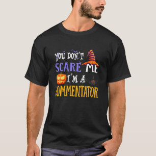 Camiseta Você não me assusta, eu sou um comentador divers