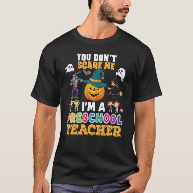 Camiseta Você não me assusta Eu sou um professor de pré-esc (Frente)