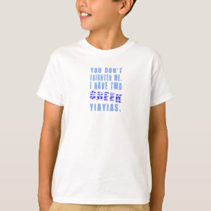 Camiseta Você não me assusta Eu tenho dois iaias gregos