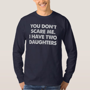 Camiseta Você não me assusta Eu tenho duas filhas de cami