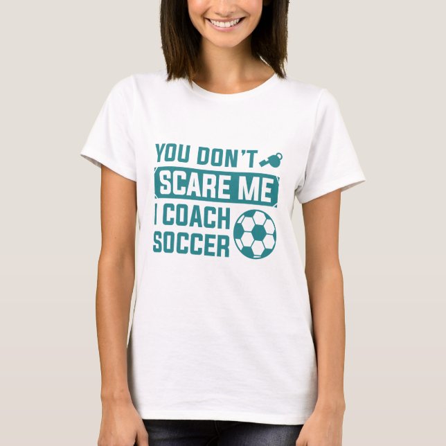Camiseta Você não me assusta, eu treino futebol (Frente)