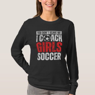 Camiseta Você Não Me Assusta Eu Treino Futebol Feminino  Tr