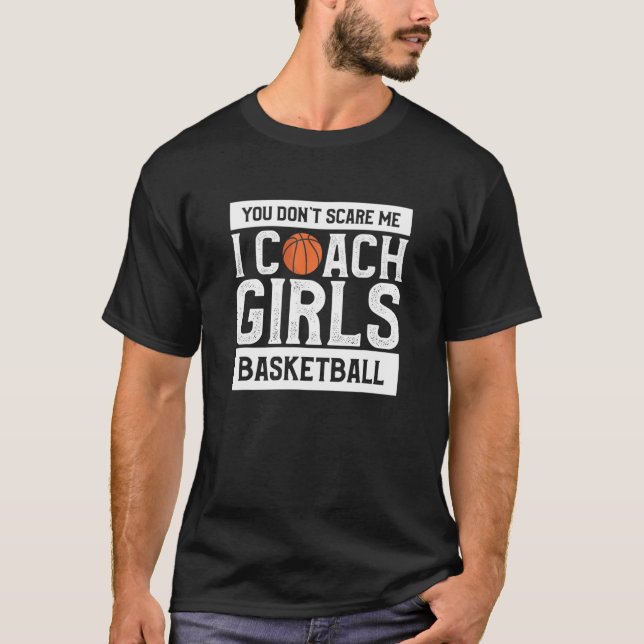 Camiseta Você não me assusta, eu treino garotas no basquete (Frente)