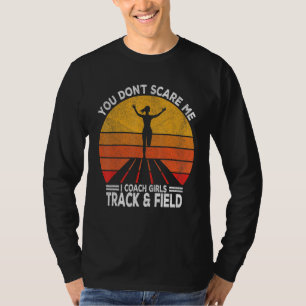 Camiseta Você não me assusta, eu treino garotas para rastre