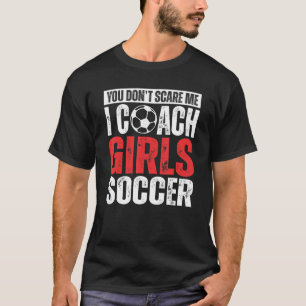 Camiseta Você não me assusta, eu treino garotas treinando f