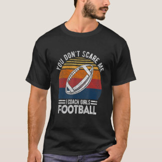Camiseta Você não me assusta, eu treino treinador de futebo