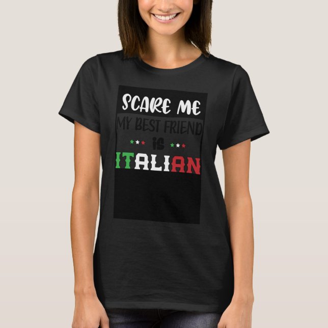 Camiseta Você não me assusta meu melhor amigo é italiano (Frente)
