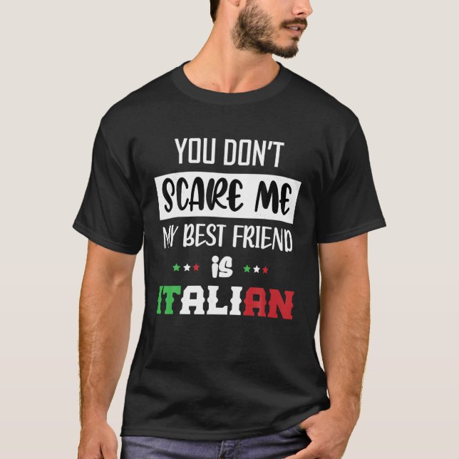 Camiseta Você não me assusta Meu melhor amigo é italiano en (Frente)
