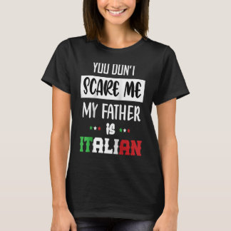 Camiseta Você não me assusta Meu pai é italiano