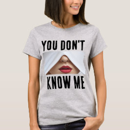 Camiseta Você não me conhece T-Shirt