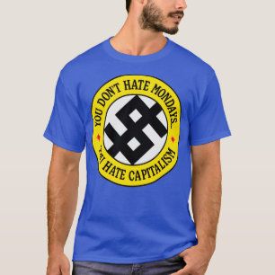 Camiseta Você Não Odeia Segunda Você Odeia O Capitalismo
