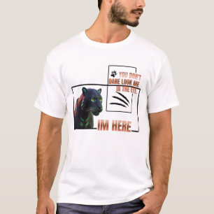 Camiseta Você não ousa olhar nos meus olhos. Pantera Negra