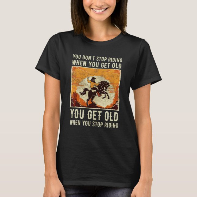 Camiseta Você não pára de andar quando você pega Ridin de C (Frente)