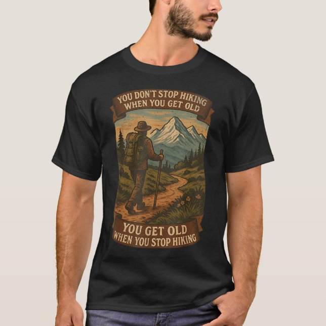 Camiseta Você Não Pára De Caminhar Quando Você Tem Aventura (Frente)
