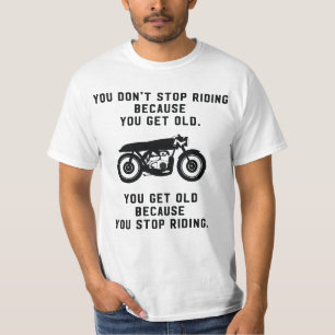 Camiseta Você não para de montar motocicletas porque idos