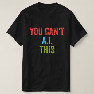 Camiseta Você Não Pode AI Isso