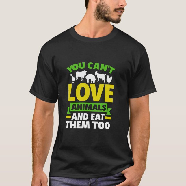 Camiseta Você não pode amar animais e comê-los também (Frente)