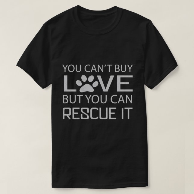 Camiseta Você não pode amar comprar mas pode resgatá-lo ama (Frente do Design)