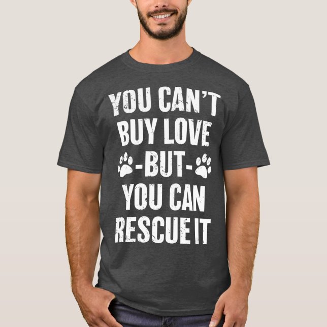 Camiseta Você não pode amar o comprar, mas você pode resgat (Frente)
