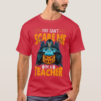 Camiseta Você não pode assustar eu sou um professor Dia de