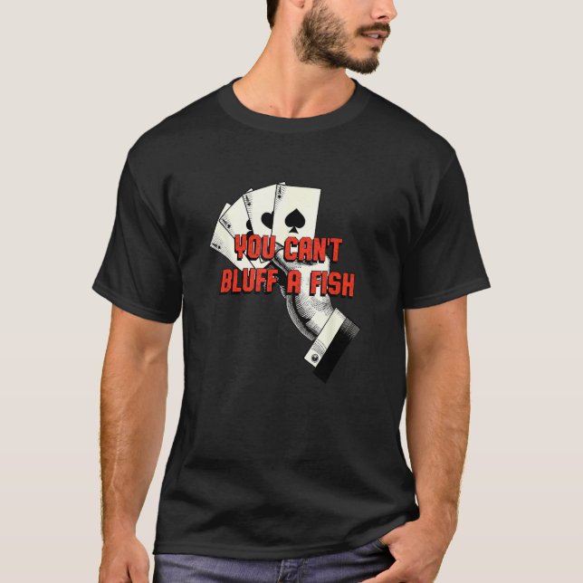 Camiseta Você Não Pode Blefar um Jogo de Cartas Sarcástico  (Frente)