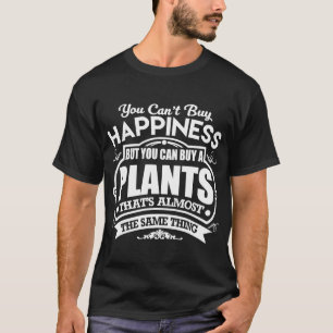 Camiseta você não pode comprar a felicidade, mas você po