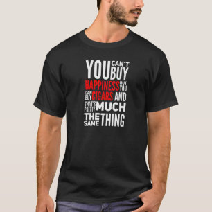 Camiseta Você não pode Comprar a felicidade, mas você pode