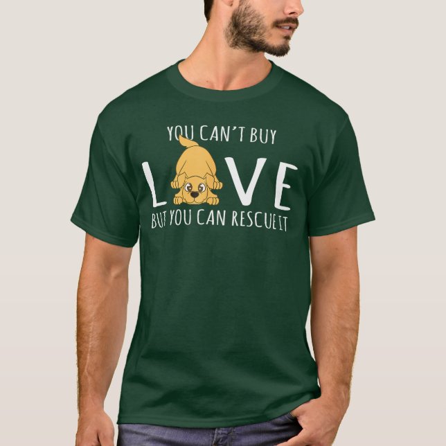 Camiseta Você Não Pode Comprar Amor Mas Pode Resgatá-Lo Ama (Frente)