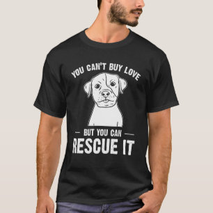 Camiseta Você Não Pode Comprar Amor Mas Pode Resgatá-lo Pit