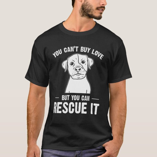 Camiseta Você Não Pode Comprar Amor Mas Pode Resgatá-lo Pit (Frente)