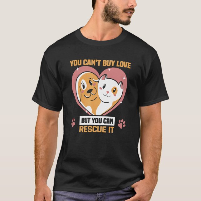 Camiseta Você não pode Comprar de amor, mas você pode resga (Frente)