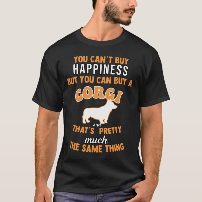 Camiseta Você Não Pode Comprar Felicidade Comprar Um Corgi  (Frente)