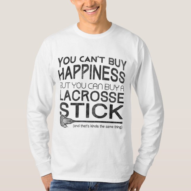 Camiseta Você não pode Comprar Felicidade Engraçada Lacross (Frente)