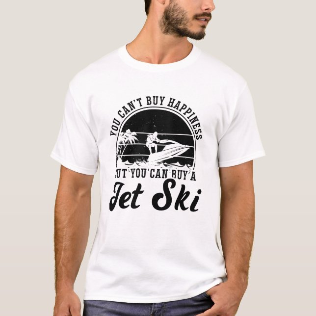 Camiseta Você não pode Comprar Felicidade Jet Skiing Jet Sk (Frente)