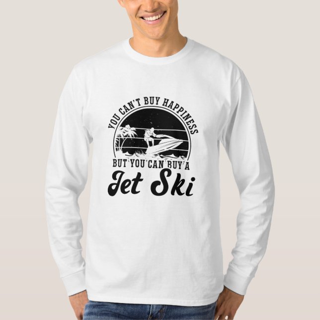Camiseta Você não pode Comprar Felicidade Jet Skiing Jet Sk (Frente)