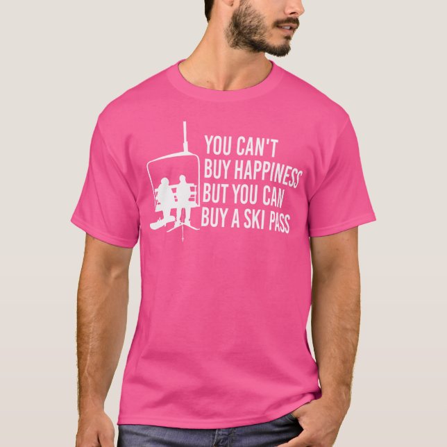 Camiseta Você Não Pode Comprar Felicidade Mas Pode Comprar  (Frente)
