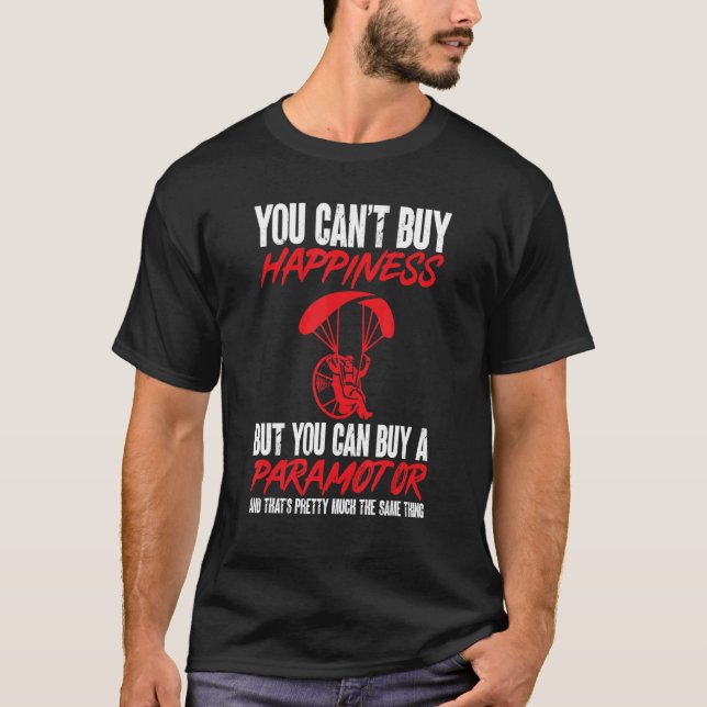 Camiseta Você Não Pode Comprar Felicidade Mas Pode Comprar  (Frente)