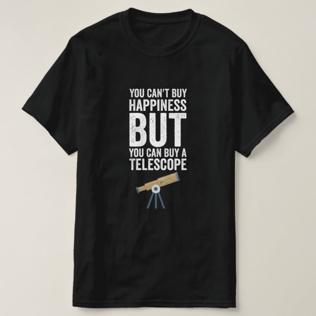 Camiseta Você Não Pode Comprar Felicidade Mas Pode Comprar  (Frente do Design)