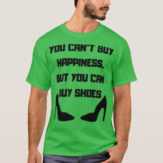 Camiseta Você Não Pode Comprar Felicidade Mas Pode Comprar 