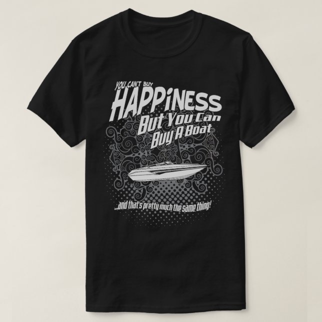 Camiseta Você Não Pode Comprar Felicidade Mas Pode Comprar  (Frente do Design)