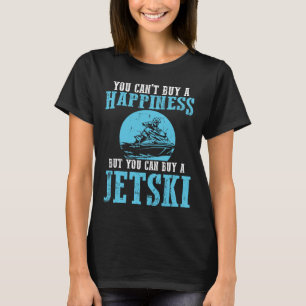 Camiseta Você Não Pode Comprar Um Esporte Aquático Jetski J
