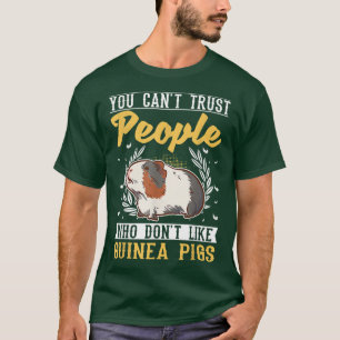 Camiseta Você não pode confiar em pessoas que não gostam de