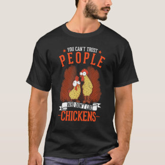 Camiseta Você Não Pode Confiar em Pessoas que Não Gostam de