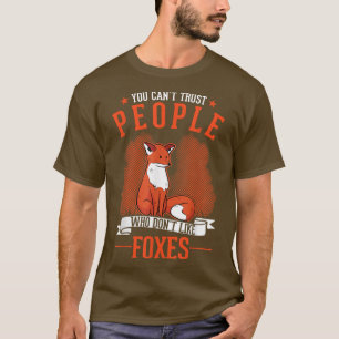 Camiseta Você não pode confiar em pessoas que não gostam de