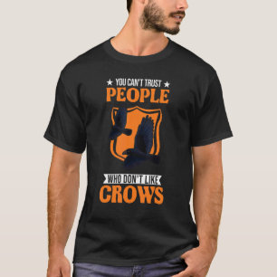 Camiseta Você não pode confiar em Pessoas que não gostam de