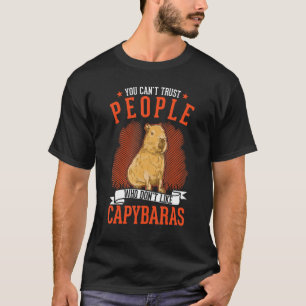 Camiseta Você não pode confiar em Pessoas que não gostam de