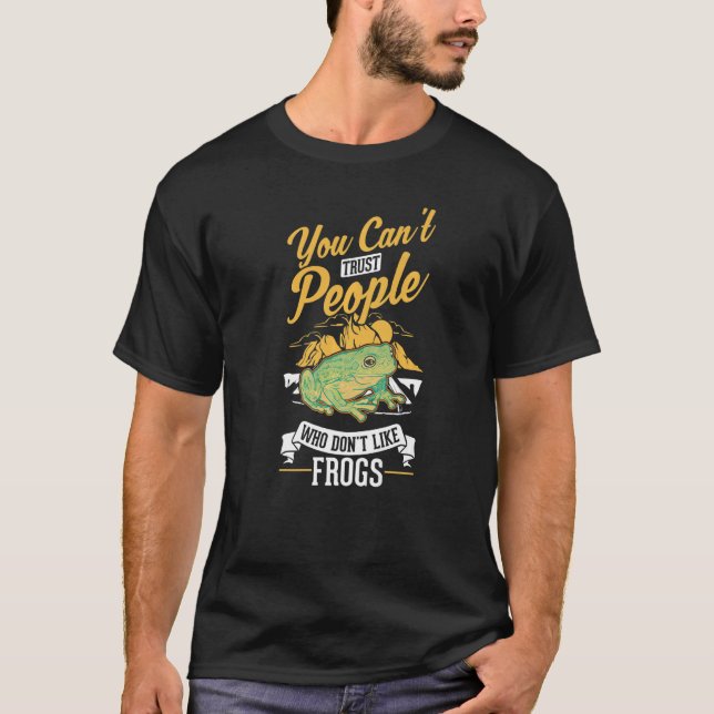 Camiseta Você não pode confiar em pessoas que não gostam de (Frente)