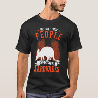 Camiseta Você Não Pode Confiar em Pessoas que Não Gostam de