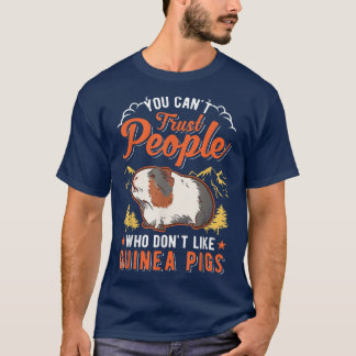 Camiseta Você não pode confiar em pessoas que não gostam de